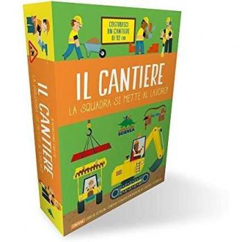 Il cantiere. La squadra si mette al lavoro! Ediz. a colori. Con gadget