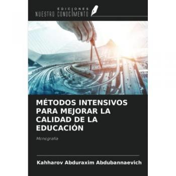 MÉTODOS INTENSIVOS PARA MEJORAR LA CALIDAD DE LA EDUCACIÓN: Monografía