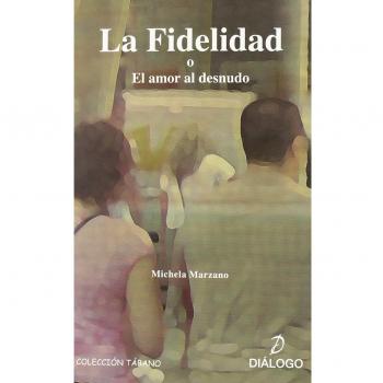 LA FIDELIDAD O EL AMOR AL DESNUDO