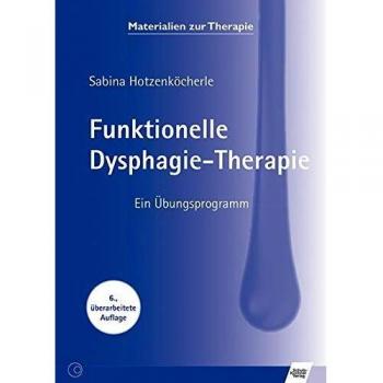 Funktionelle Dysphagie-Therapie: Ein Übungsprogramm