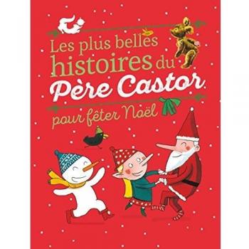 Les plus belles histoires du Père Castor pour feter Noël