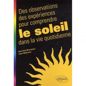 Des Observations, Des Expériences Pour Comprendre Le Soleil Dans La Vie Quotidienne