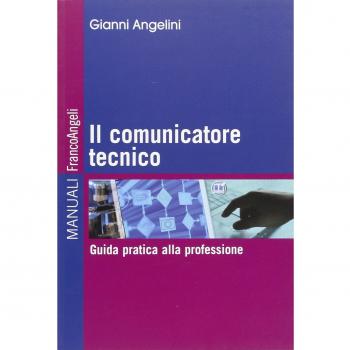 Il comunicatore tecnico. Guida pratica alla professione