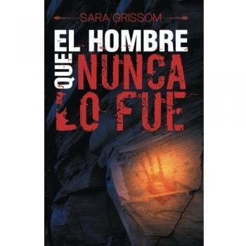 EL HOMBRE QUE NUNCA LO FUE