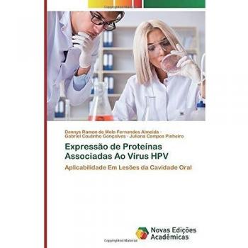 Expressão de Proteínas Associadas Ao Vírus HPV: Aplicabilidade Em Lesões da Cavidade Oral