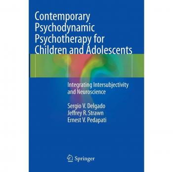 Contemporary Psychodynamic Psychotherapy for Children and Adolescents: Integrating Intersubjectivity and Neuroscience