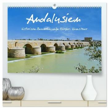 Andalusien historische Bauwerke weiße Dörfer blaues Meer (hochwertiger Premium Wandkalender 2025 DIN A2 quer) Kunstdruck in Hochglanz