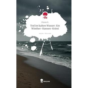 Tod im kalten Wasser: Ein Winther-Hansen-Krimi. Life is a Story