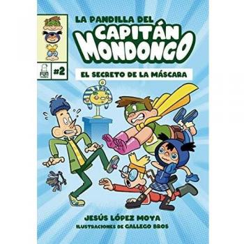 La pandilla del Capitán Mondongo 2: El secreto de la máscara.