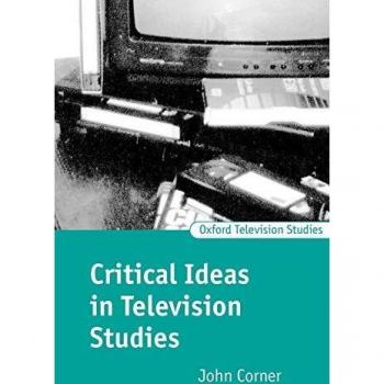 Critical Ideas in Television Studies, Oxford Television Studies