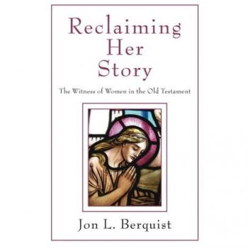 Reclaiming Her Story: The Witness of Women in the Old Testament