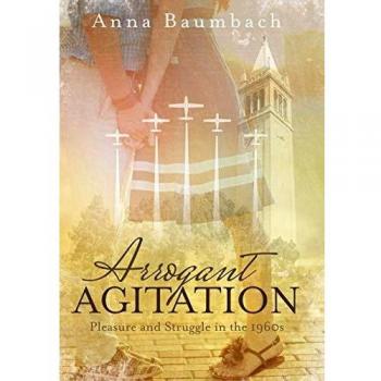 Arrogant Agitation: Pleasure and Struggle in the 1960s