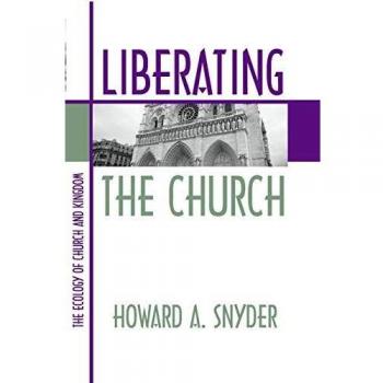 Liberating the Church: The Ecology of Church and Kingdom