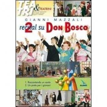 Due recital su Don Bosco. Raccontando un santo