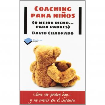 Coaching para niños (o mejor dicho. Para padres) (Tapa blanda).