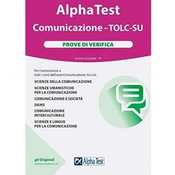 Alpha Test Comunicazione. TOLC-SU. Prove di verifica. Nuova ediz.