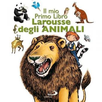 Il mio primo libro Larousse degli animali