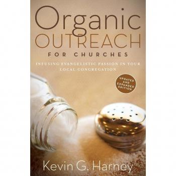 Organic Outreach for Churches : Infusing Evangelistic Passion in Your Local Congregation