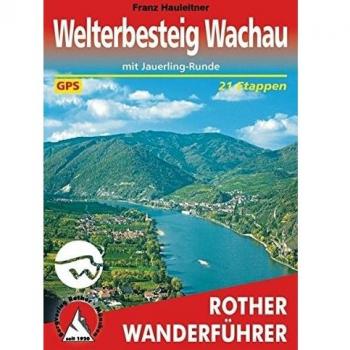 Franz Hauleitner Welterbesteig Wachau: Mit Jauerling-Runde. 21 Etappen. Mit Gps-Tracks. (Rother Wanderführer)