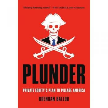 Plunder : Private Equity's Plan to Pillage America, by Brendan Ballou