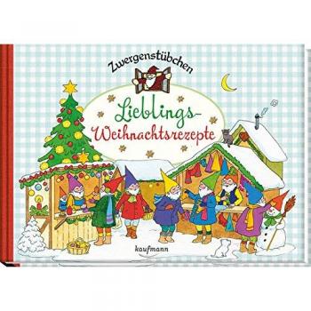 Elke Schuster Zwergenstübchen Lieblings-Weihnachtsrezepte