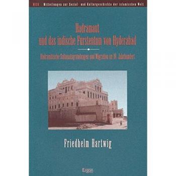 Hadramaut und das indische Fürstentum von Hyderabad: Hadramatische Sultanatsgründungen und Migration im 19. Jahrhundert