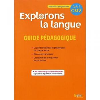 EXPLORONS LA LANGUE CM2 Guide pédagogique