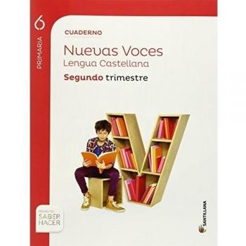 CUADERNO LENGUA NUEVAS VOCES 6 PRIMARIA 2 TRIM SABER HACER (Tapa blanda).