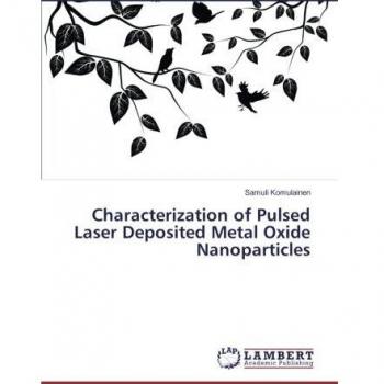 Characterization of Pulsed Laser Deposited Metal Oxide Nanoparticles