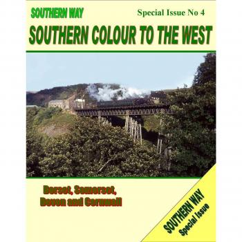 Southern Way Special Issue: No. 4: Southern Colour to the West: Dorset, Somerset, Devon and Cornwall