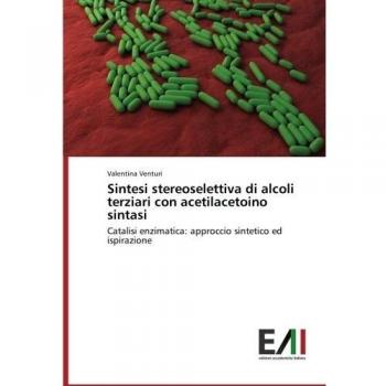 Sintesi stereoselettiva di alcoli terziari con acetilacetoino sintasi: Catalisi enzimatica: approccio sintetico ed ispirazione