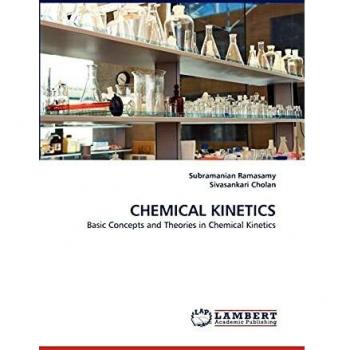 CHEMICAL KINETICS: Basic Concepts and Theories in Chemical Kinetics