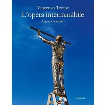 L'opera interminabile. Arte e XXI secolo