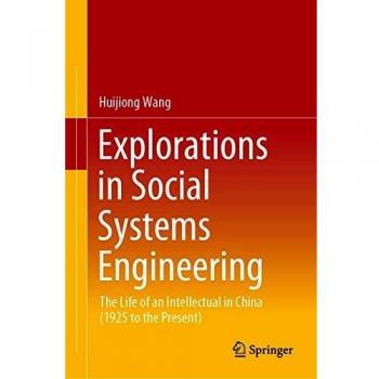 Explorations in Social Systems Engineering: The Life of an Intellectual in China
