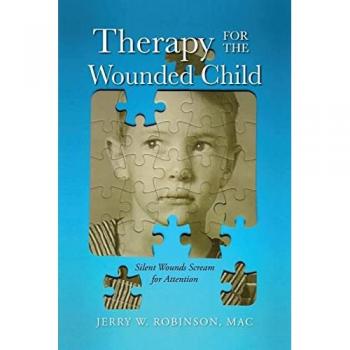 Robinson, Jerry W.: Therapy for the Wounded Child