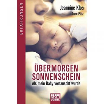 Übermorgen Sonnenschein: Als mein Baby vertauscht wurde