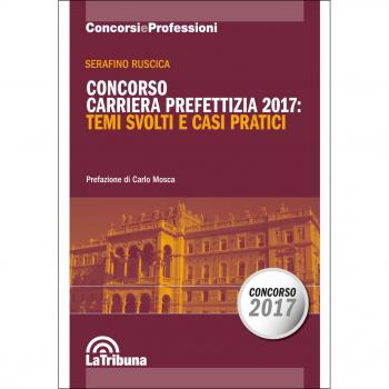 Concorso carriera prefettizia 2017: temi svolti e casi pratici
