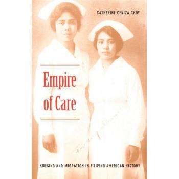 Duke University Press Empire of Care : Nursing and Migration in Filipino American History