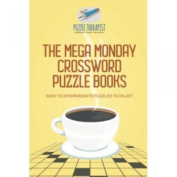 Puzzle Therapist: The Mega Monday Crossword Puzzle Books | Easy to Intermediate Puzzles to Enjoy
