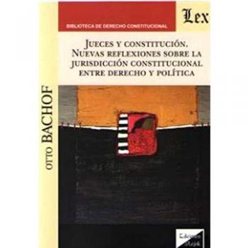 Jueces Y Constitucion. Nuevas Reflexiones Sobre La Jurisdiccion Constitucional E