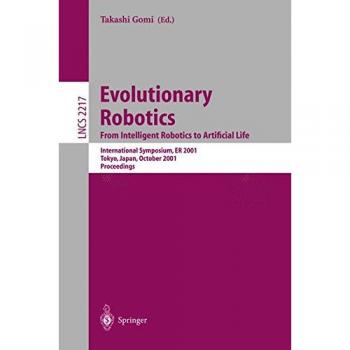Evolutionary Robotics. From Intelligent Robotics to Artificial Life