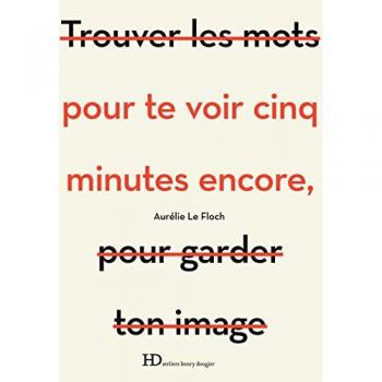 Pour te voir cinq minutes encore