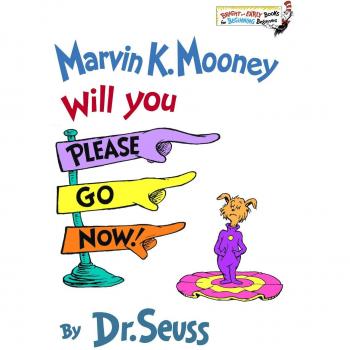 Marvin K. Mooney Will You Please Go Now! (Bright & Early Books(R))