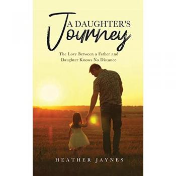 A Daughter's Journey: The Love Between a Father and Daughter Knows No Distance