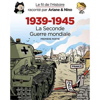 Le fil de l'histoire raconté par Ariane & Nino : 1939-1945, la Seconde Guerre mondiale : première partie, coffret 3 tomes