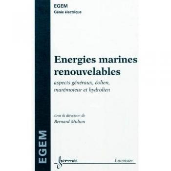 Energies marines renouvelables : Aspects généraux, éoliens, marémoteur et hydrolien