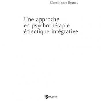 Une approche en psychothérapie éclectique intégrative ou L'oecuménisme en terre psy
