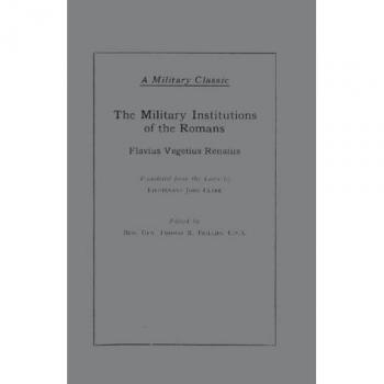 The Military Institutions of the Romans (Military Classics)