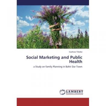 Social Marketing and Public Health: a Study on family Planning in Bahir Dar Town