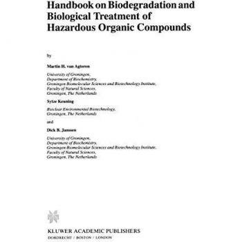 Handbook On Biodegradation And Biological Treatment Of Hazardous Organic Compounds